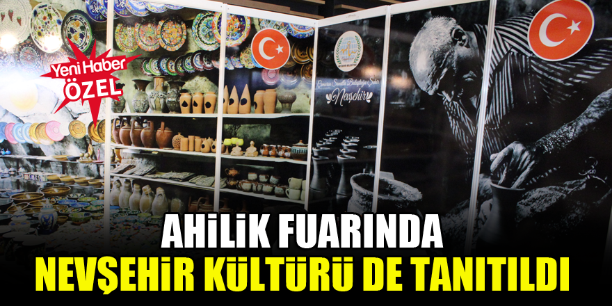Ahilik fuarında Nevşehir Kültürü de tanıtıldı
