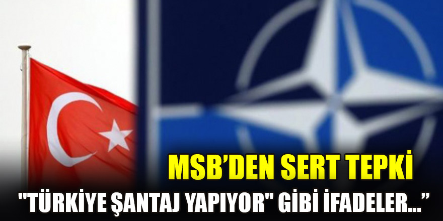 "Türkiye şantaj yapıyor" gibi ifadeler kabul edilemez