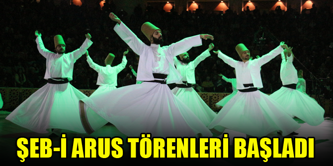 Şeb-i Arus törenleri başladı