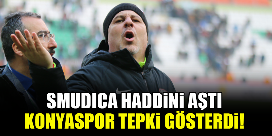 Sumudica haddini aştı, Konyaspor tepki gösterdi!