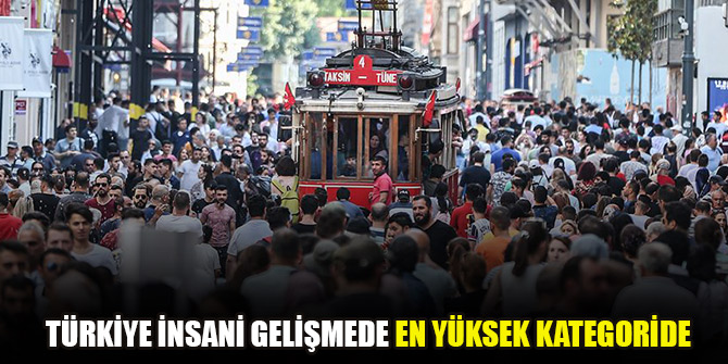 Türkiye insani gelişmede en yüksek kategoride