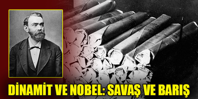 Dinamit ve Nobel: Savaş ve Barış