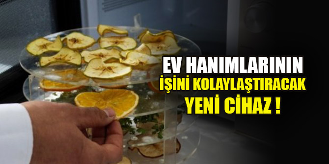 Ev hanımlarının işini kolaylaştıracak cihaz!