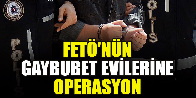 İstanbul'da FETÖ'nün hücre evlerine operasyon: 22 gözaltı