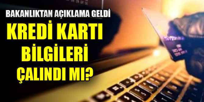 Bakanlık'tan 'kart bilgileri çalındı' iddialarına açıklama