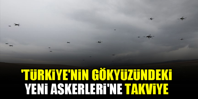 'Türkiye'nin gökyüzündeki yeni askerleri'ne takviye