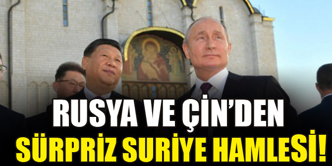 Rusya ve Çin'den 'Suriye' vetosu!
