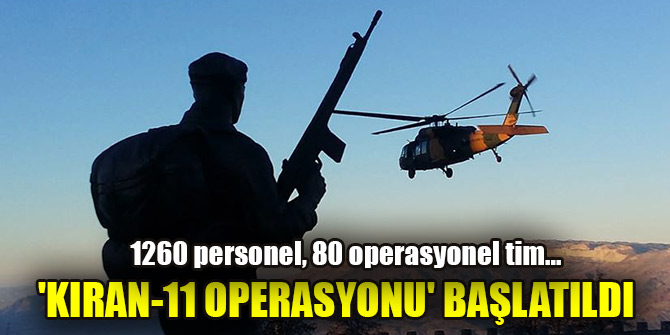 'Kıran-11 Narko-Terör Operasyonu' başlatıldı