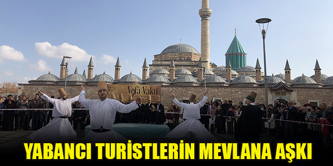 Yabancı turistlerin Mevlana aşkı
