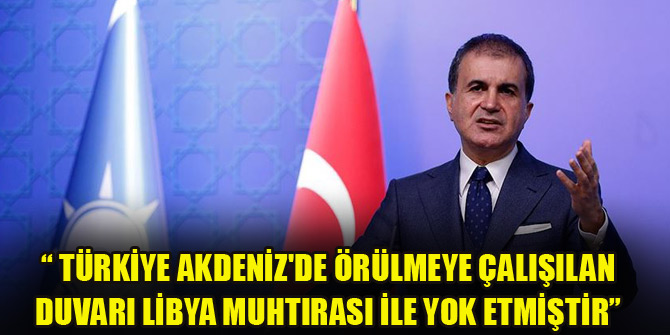 Çelik: Türkiye, Akdeniz'de örülmeye çalışılan duvarı yok etmiştir