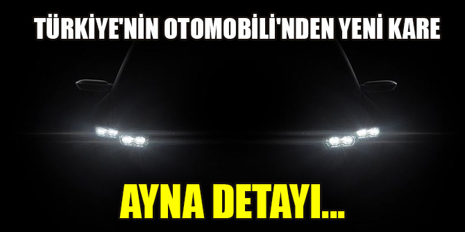 Türkiye'nin Otomobili'nden yeni kare