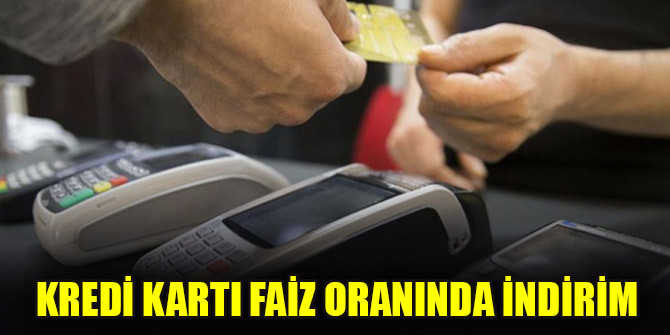 Kredi kartı faiz oranında indirim