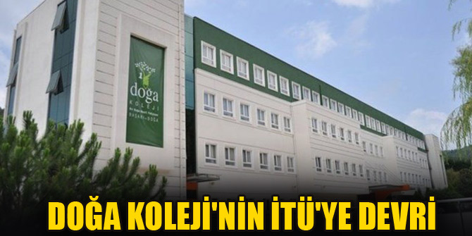 Doğa Koleji'nin İTÜ'ye devri