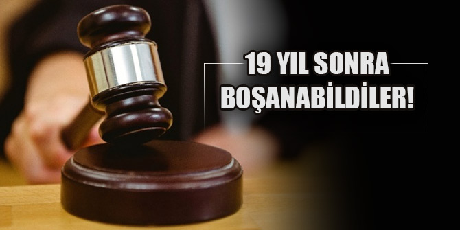 19 yıl sonra boşanabildiler!