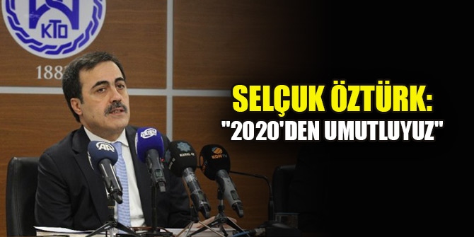 Selçuk Öztürk: "2020'den umutluyuz"