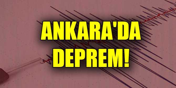 Ankara'da 4,5 büyüklüğünde deprem