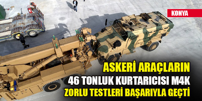 Askeri araçların 46 tonluk kurtarıcısı M4K zorlu testleri başarıyla geçti