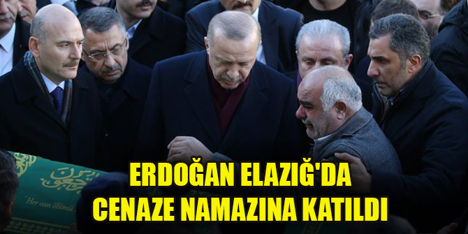 Cumhurbaşkanı Erdoğan Elazığ'da cenaze namazına katıldı
