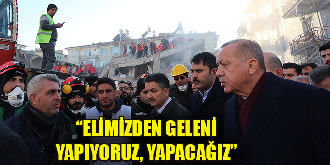 Erdoğan: Elimizden geleni sonuna kadar inşallah yapıyoruz, yapacağız