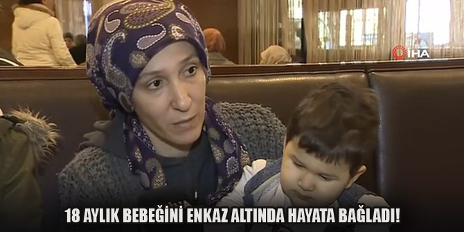 Misafirliğe geldi depreme yakalandı! 18 aylık bebeğini enkaz altında böyle hayata bağladı!