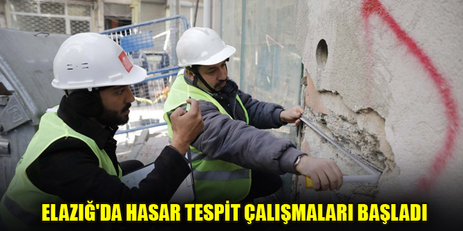 Elazığ'da hasar tespit çalışmaları başladı