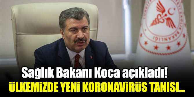 Sağlık Bakanı Koca'dan Koronavirüs açıklaması!