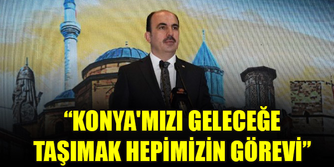 Başkan Altay: “Konya'mızı geleceğe taşımak hepimizin görevi”