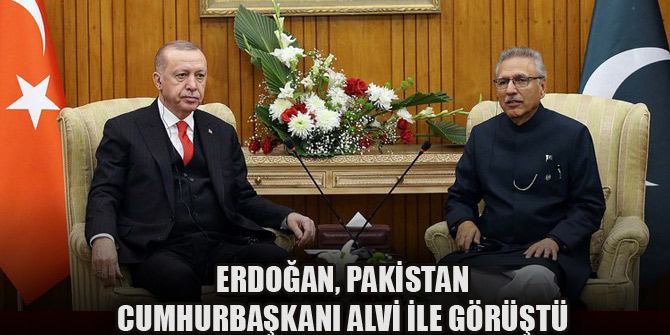 Cumhurbaşkanı Erdoğan, Pakistan Cumhurbaşkanı Alvi ile görüştü