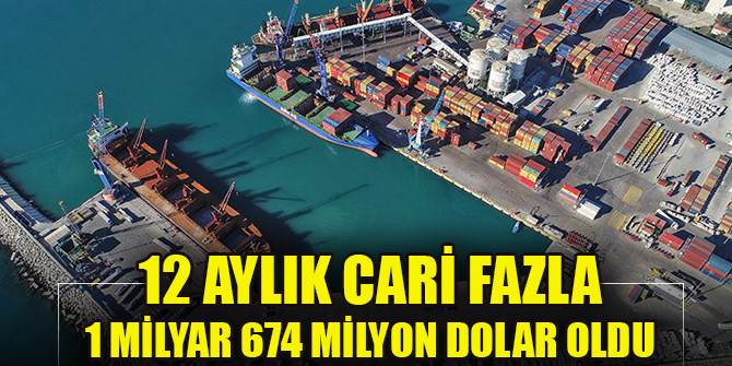 12 aylık cari fazla 1 milyar 674 milyon dolar oldu