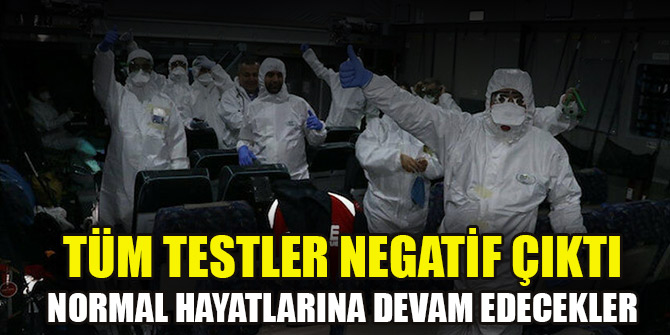 Tüm testler negatif çıktı: Vuhan'dan tahliye edilen 42 kişi normal hayatlarına devam edecek