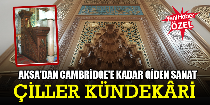 Aksa'dan Cambridge'e kadar giden sanat: Çiller Kündekâri