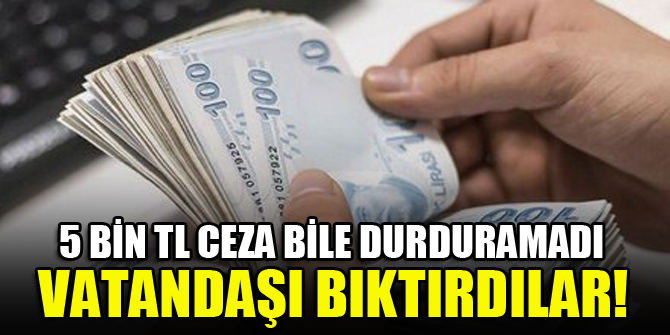 5 bin TL ceza bile durduramadı! SMS'ler vatandaşı bıktırdı