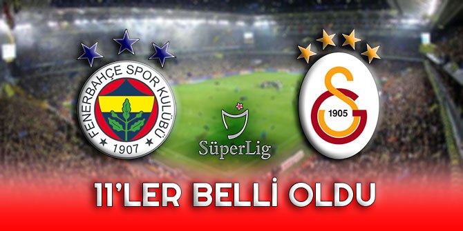 Derbinin ilk 11'leri belli oldu