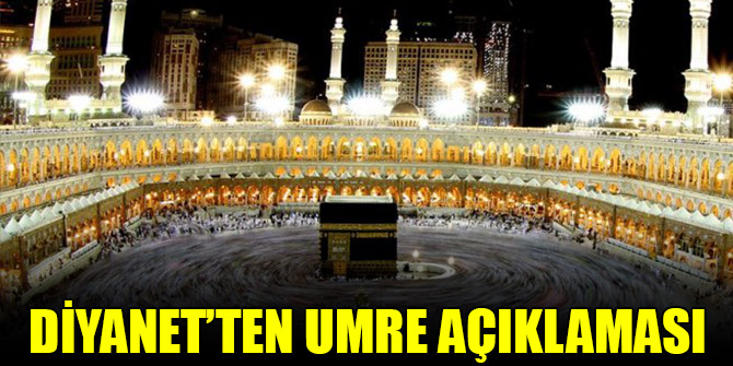 Diyanet İşleri Başkanlığından umre açıklaması