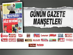 Günün gazete manşetleri