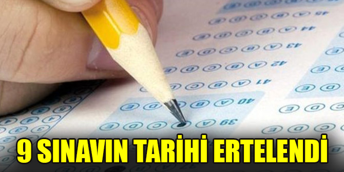 ÖSYM 9 sınavın tarihini erteledi