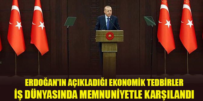 Erdoğan'ın açıkladığı ekonomik tedbirler Konya iş dünyasında memnuniyetle karşılandı