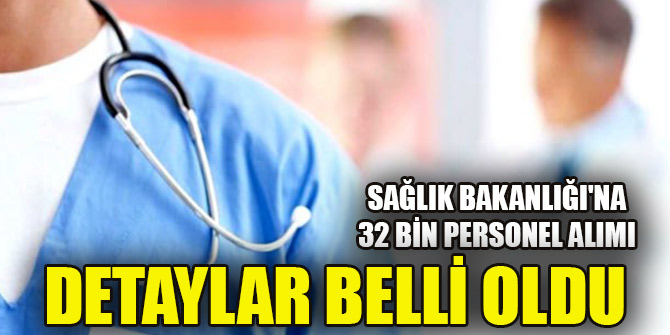 Sağlık Bakanlığı'na 32 bin personel alım başvuru tarihi belli oldu