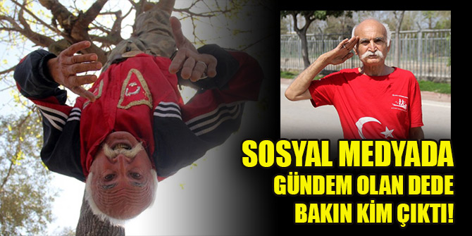 Sosyal medyada gündem olan dede bakın kim çıktı!