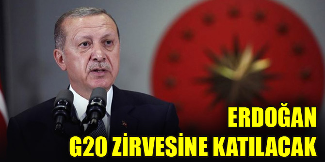 Erdoğan G20 zirvesine katılacak