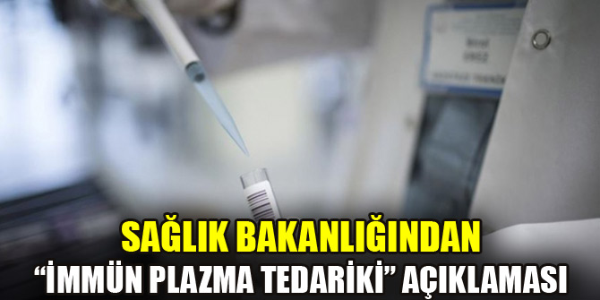 Sağlık Bakanlığından “İmmün Plazma Tedariki” açıklaması