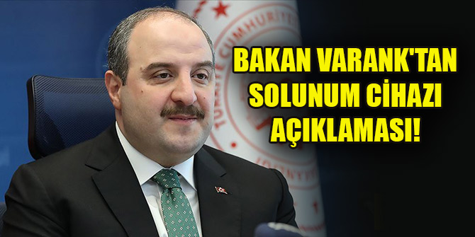 Bakan Varank'tan solunum cihazı açıklaması!