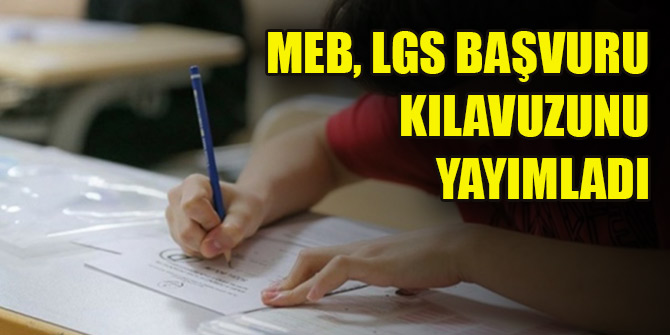 MEB, LGS başvuru kılavuzunu yayımladı