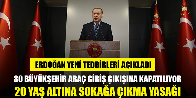 Erdoğan koronavirüsle mücadelede yeni tedbirleri açıkladı