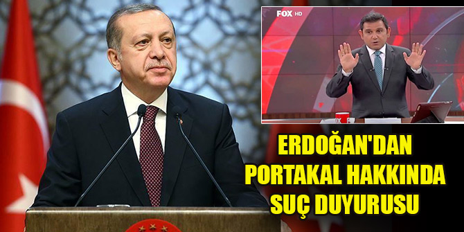 Cumhurbaşkanı Erdoğan'dan Fatih Portakal hakkında suç duyurusu