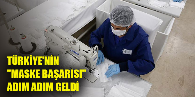 Türkiye'nin "maske başarısı" adım adım geldi