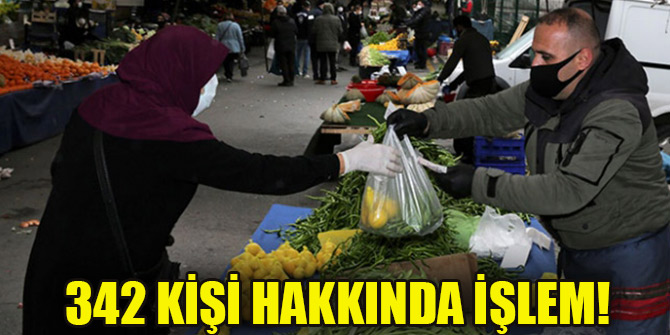 81 ilde pazarlarda denetim: 342 kişiye işlem uygulandı