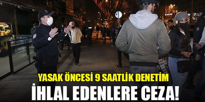 Polis ve jandarma 15.00-24.00 arasında uygulama yapacak