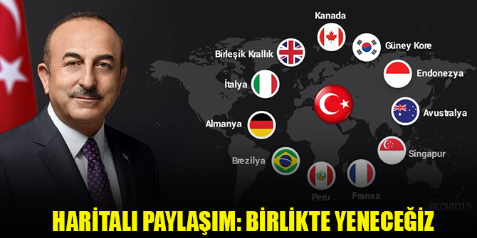 Bakan Çavuşoğlu'ndan haritalı paylaşım: Birlikte yeneceğiz