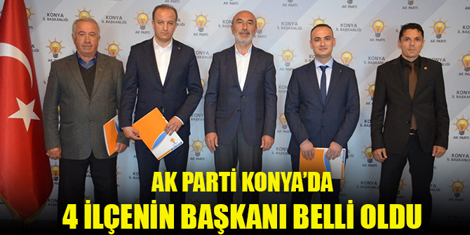 AK Parti Konya’da 4 ilçe başkanının ataması yapıldı